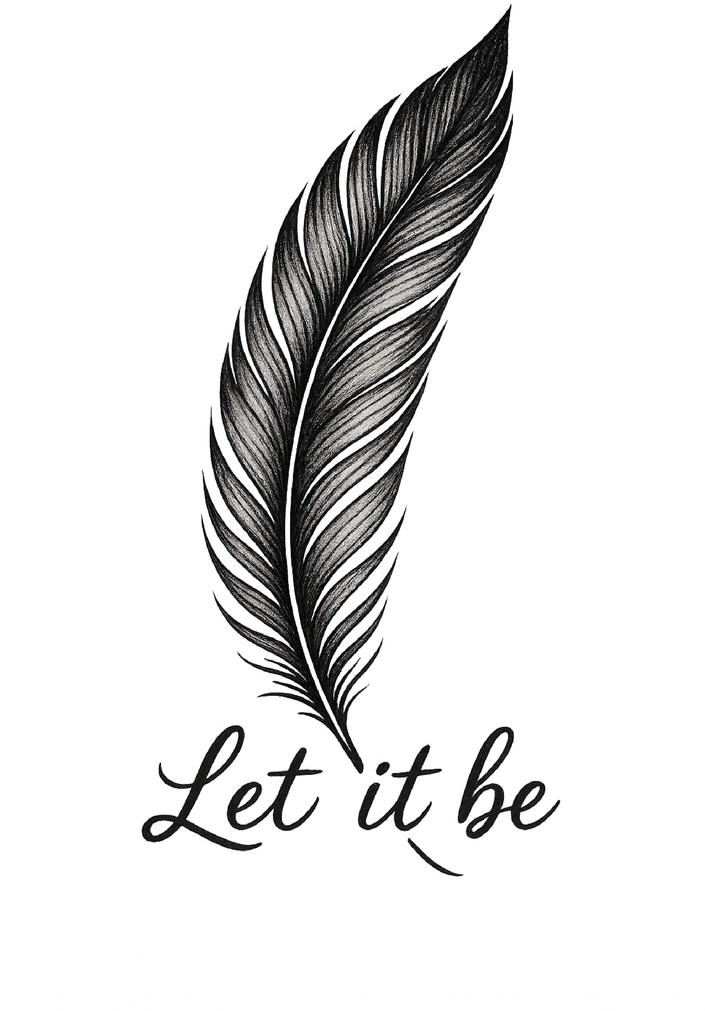 Tattoovorlage mit Feder und Let it be Schriftzug